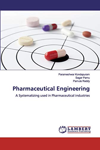 Pharmaceutical Engineering: A Systematizing used in Pharmaceutical industries