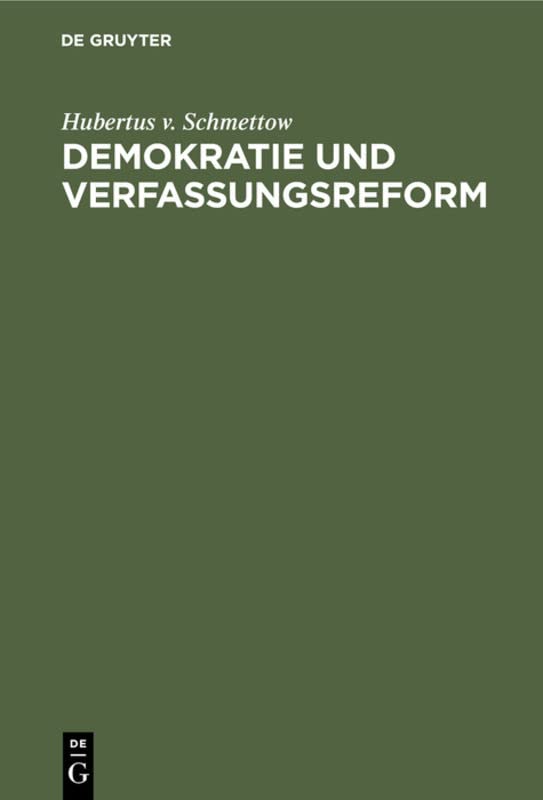 Demokratie und Verfassungsreform: Wege zum Ausbau der Legislative und zur Stabilisierung der Exekutive in der Reichsverfassg vom 11. August 1919