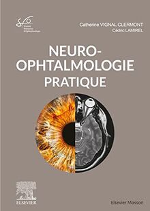 Neuro-ophtalmologie pratique: Rapport SFO 2020 von Vignal-Clermont, Professeur Catherine | Buch | Zustand sehr gut