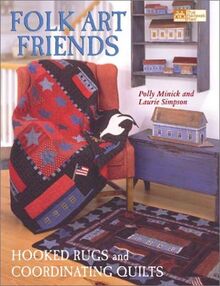 Folk Art Friends: Hooked Rugs and Coordinating Quilts