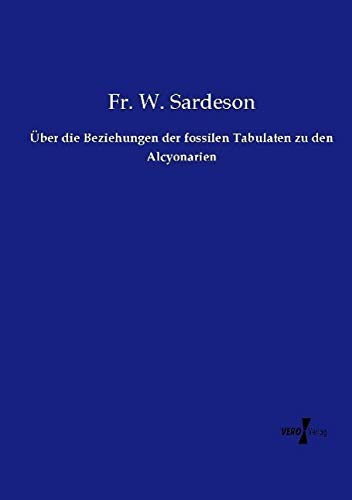 Über die Beziehungen der fossilen Tabulaten zu den Alcyonarien