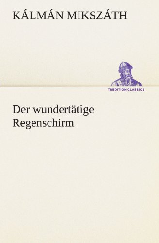 Der wundertätige Regenschirm (TREDITION CLASSICS)