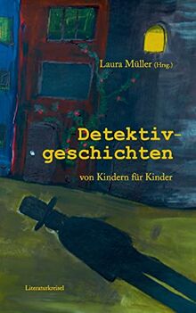 Detektivgeschichten: von Kindern für Kinder