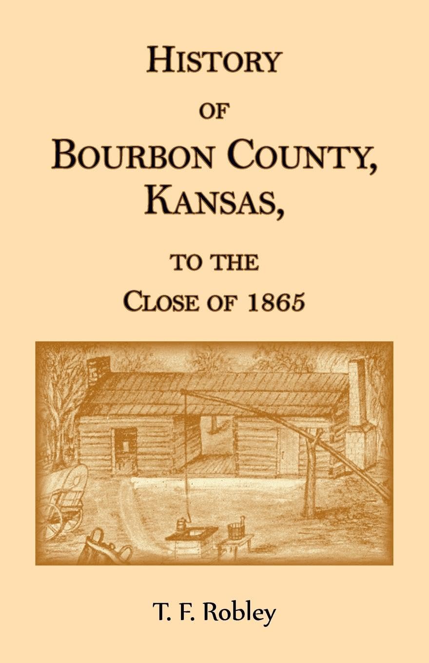 History of Bourbon County, Kansas, to the Close of 1865