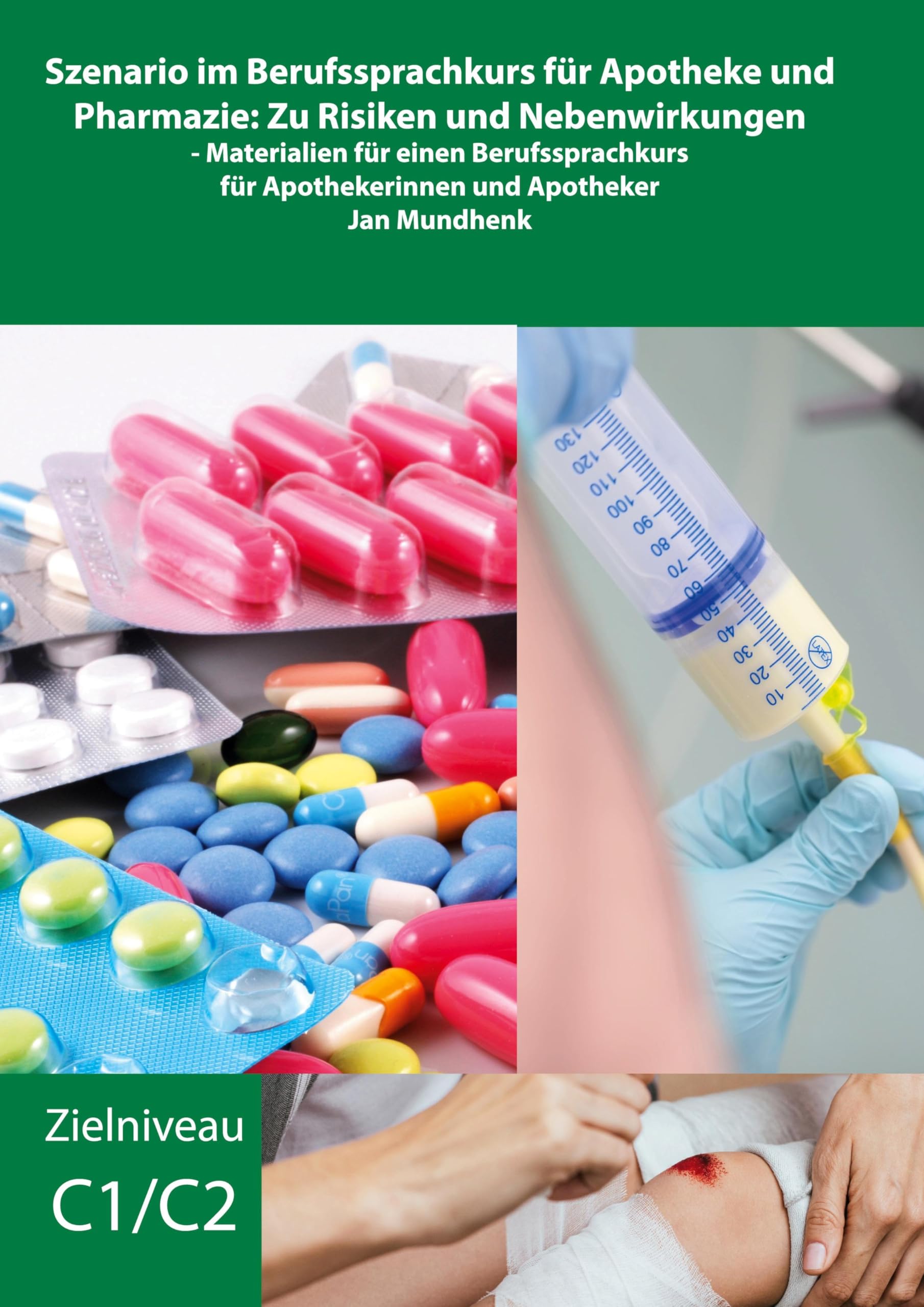 Szenario im Berufssprachkurs für Apotheke und Pharmazie: Zu Risiken und Nebenwirkungen: - Materialien für einen Berufssprachkurs für Apothekerinnen und Apotheker