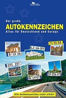 Der große Autokennzeichen Atlas für Deutschland und Europa: Alle Autokennzeichen exakt erklärt