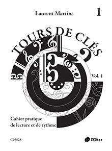 Tours de clés V1 --- Formation Musicale: Cahier pratique de lecture et de rythme