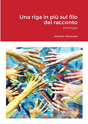 Una riga in più sul filo del racconto: Antologia