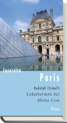 Lesereise Paris: Lokaltermin bei Mona Lisa