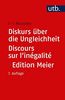 Diskurs über die Ungleichheit Discours sur l'inégalité: Kritische Ausgabe des integralen Textes. Mit sämtlichen Fragmenten ... neu ediert, übersetzt und kommentiert