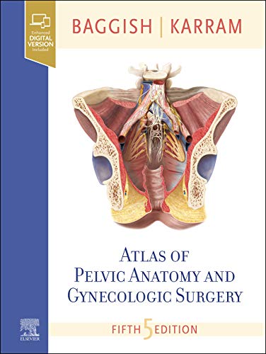 Baggish Md Facog, Michael S. Atlas Of Pelvic Anatomy And Gynecologic Surgery