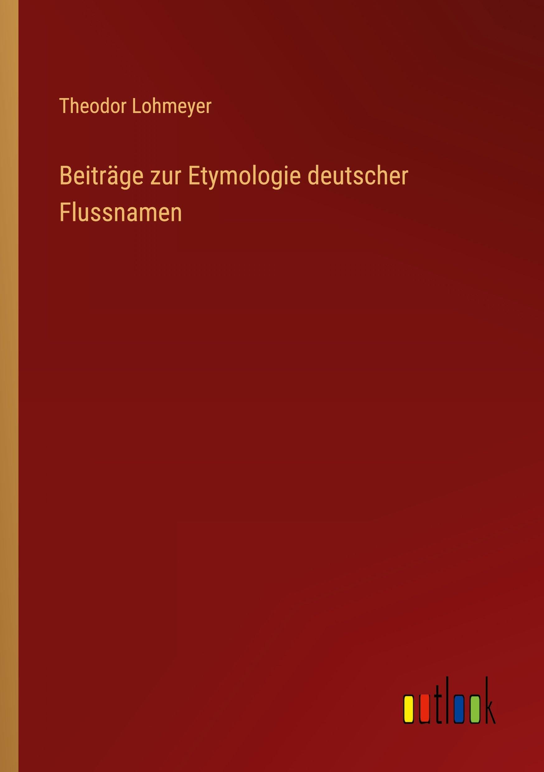 Beiträge zur Etymologie deutscher Flussnamen