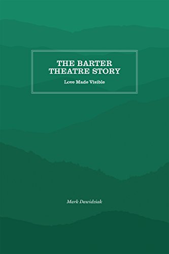 The Barter Theatre Story: Love Made Visible
