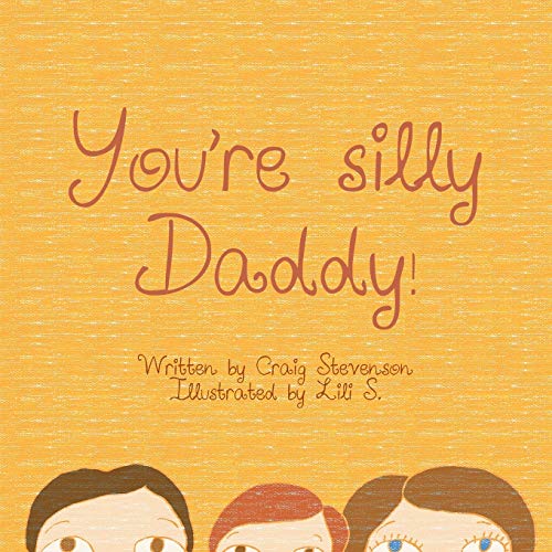 You're Silly Daddy!