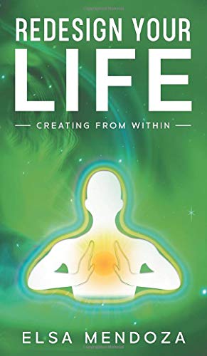 REDESIGN YOUR LIFE: Creating From Within