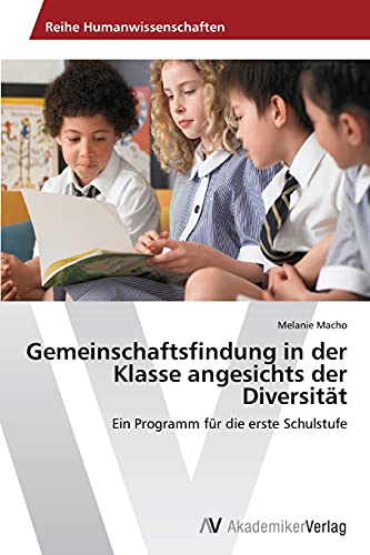 Gemeinschaftsfindung in der Klasse angesichts der Diversität: Ein Programm für die erste Schulstufe