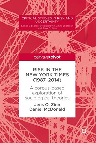 Risk in The New York Times (1987–2014): A corpus-based exploration of sociological theories (Critical Studies in Risk and Uncertainty)