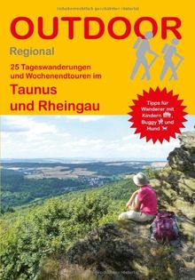 Taunus und Rheingau: 25 Tageswanderungen und Wochenendtouren (Outdoor Regional)