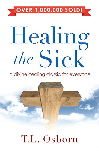 Tl Osborn Healing The Sick, A Living Classic