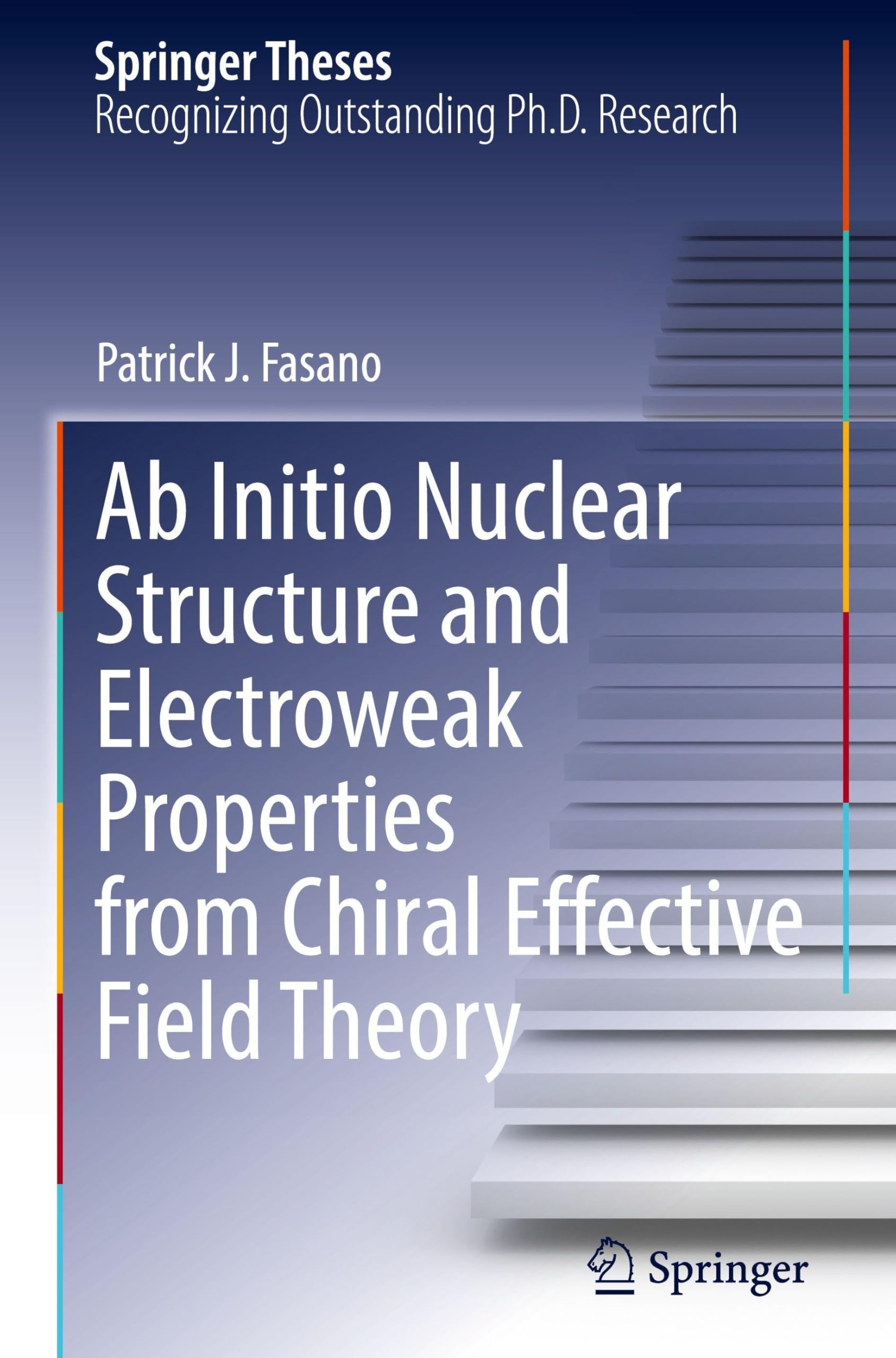 Ab Initio Nuclear Structure and Electroweak Properties from Chiral Effective Field Theory (Springer Theses)