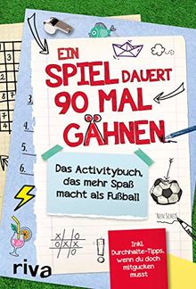 Ein Spiel dauert 90 Mal Gähnen: Das Activitybuch, das mehr Spaß macht als Fußball