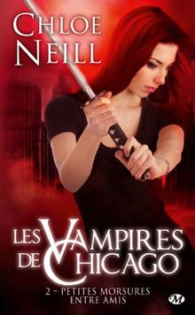 Les vampires de Chicago. Vol. 2. Petites morsures entre amis