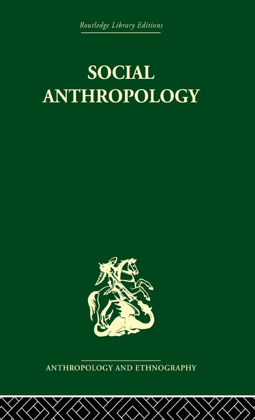 Social Anthropology (Routledge Library Editions: Anthropology and Ethnography)