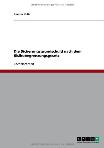 Die Sicherungsgrundschuld nach dem Risikobegrenzungsgesetz
