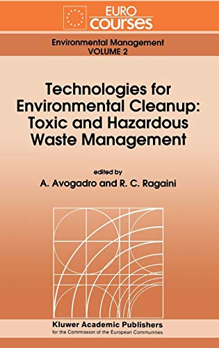 Technologies for Environmental Cleanup: Toxic and Hazardous Waste Management (Eurocourses: Environmental Management, 2, Band 2)