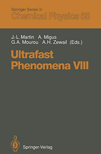 Ultrafast Phenomena VIII: Proceedings of the 8th International Conference, Antibes Juan-Les-Pins, France, June 8-12, 1992 (Springer Series in Chemical Physics, 55, Band 55)