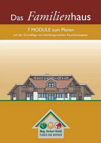 Das Familienhaus: 7 Module zum Planen auf der Grundlage von familiengerechten Raumkonzepten