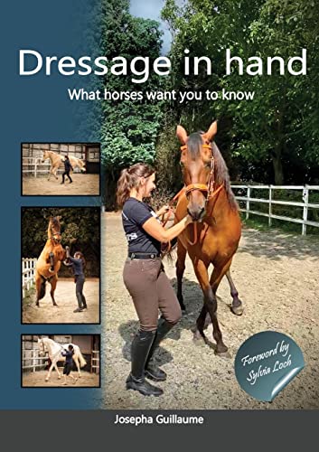 Josepha Guillaume Dressage In Hand, What Horses Want You To Know