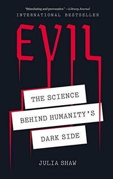 Evil: The Science Behind Humanity's Dark Side