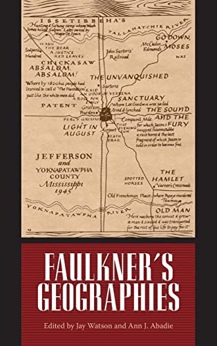 Faulkner's Geographies (Faulkner and Yoknapatawpha)