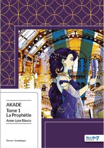 Akade, Tome 1 : La Prophétie