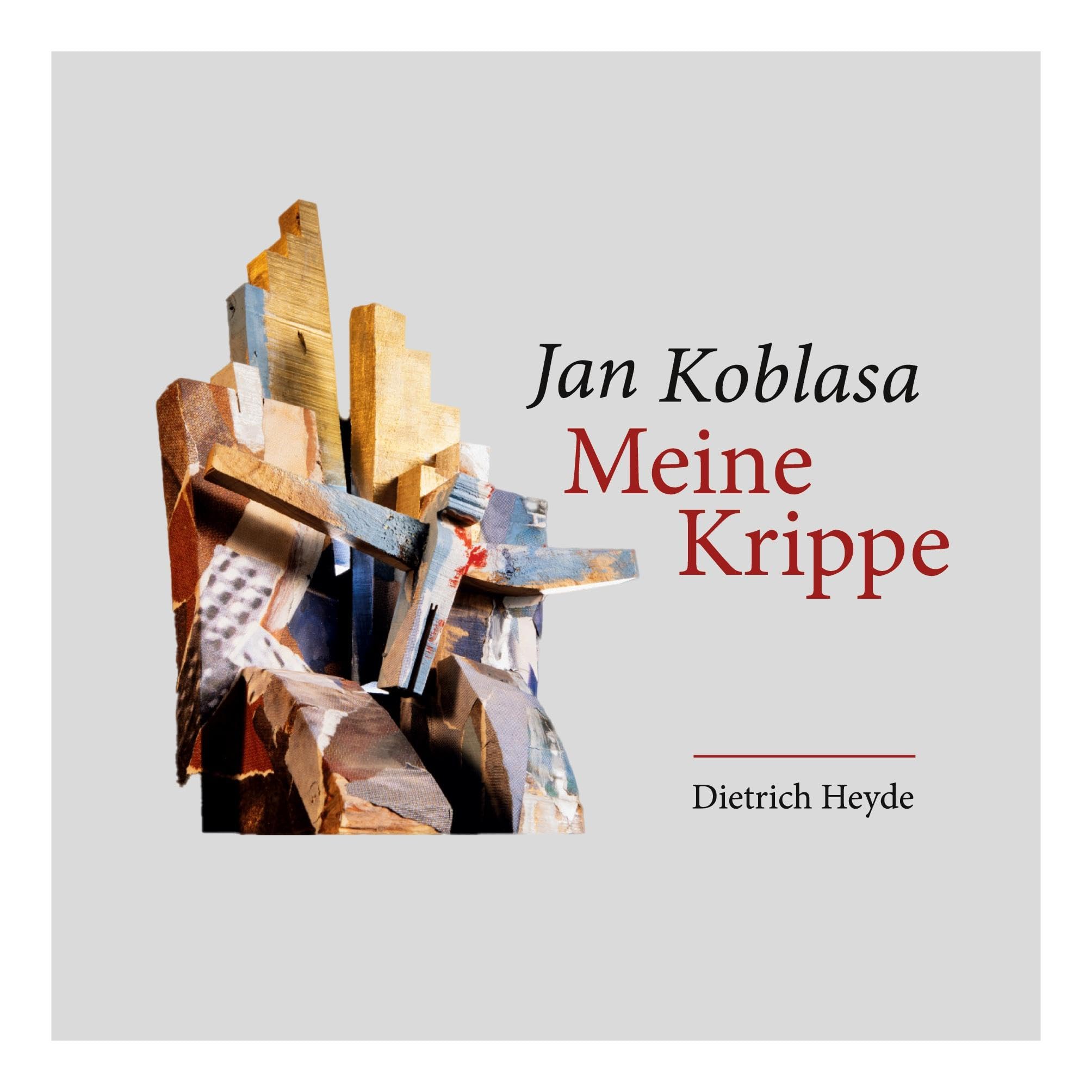Jan Koblasa Meine Krippe: Neue Zugänge zur Weihnacht