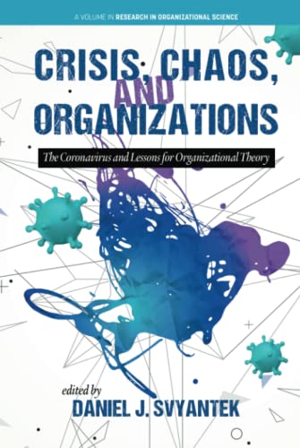 Crisis, Chaos and Organizations: The Coronavirus and Lessons for Organizational Theory (Research in Organizational Science)