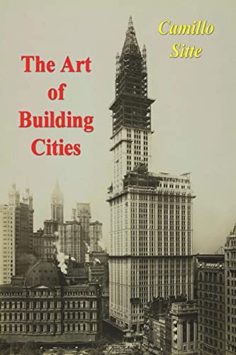 Camillo Sitte The Art Of Building Cities, City Building According To Its Artistic Fundamentals