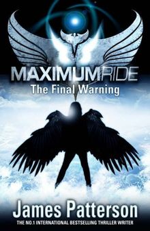 Maximum Ride: The Final Warning