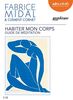 Habiter mon corps - Guide de méditation: Livre audio 3 CD audio (Bien-être et vie pratique)