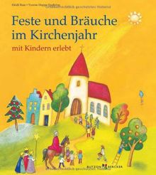 Feste und Bräuche im Kirchenjahr mit Kindern erlebt