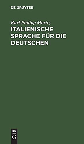 Italienische Sprache für die Deutschen: Nebst einer Tabelle, die italienische Aussprache und Etymologie betreffend