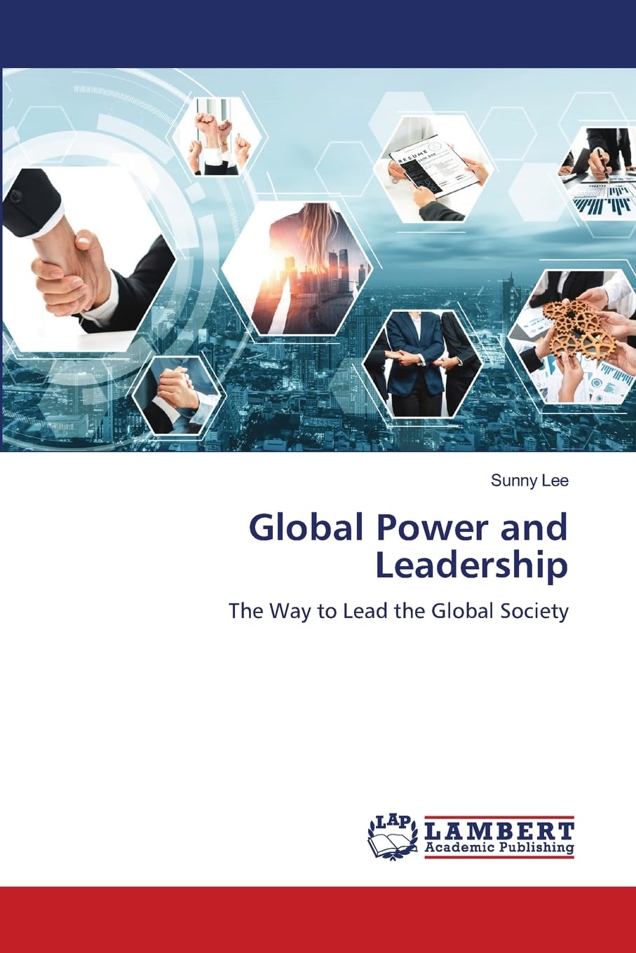 Global Power and Leadership: The Way to Lead the Global Society