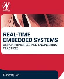 Real-Time Embedded Systems: Design Principles and Engineering Practices