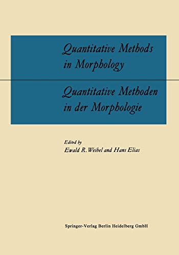 Quantitative Methods in Morphology / Quantitative Methoden in der Morphologie: Proceedings of the Symposium on Quantitative Methods in Morphology held ... Congress of Anatomists in Wiesbaden, Germany
