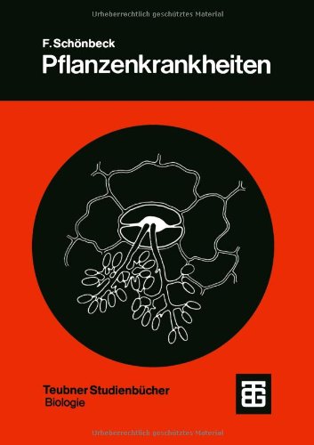 Pflanzenkrankheiten: Einführung in die Phytopathologie (Teubner Studienbücher der Biologie) (German Edition)