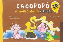 Iacopopò. Il genio della cacca