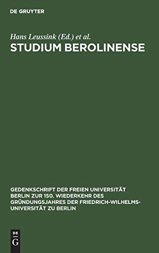 Studium Berolinense: Aufsätze und Beiträge zu Problemen der Wissenschaft und zur Geschichte der Friedrich-Wilhelms-Universität zu Berlin ... zu Berlin, Band 2)