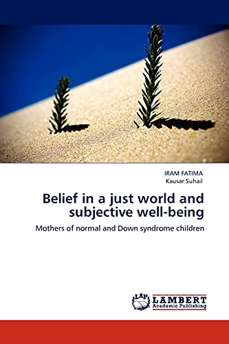 Belief in a just world and subjective well-being: Mothers of normal and Down syndrome children