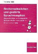 Rechenschwächen und gestörte Sprachrezeption: Beeinträchtigte Lernprozesse im Mathematikunterricht und in der Einzelbeobachtung